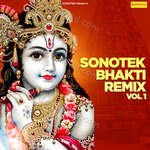 Sonotek Bhakti Remix Vol 1 - Amrita Dixit Song Download